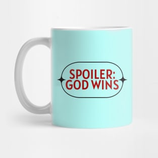 Spoiler God Wins | Christian Saying Mug